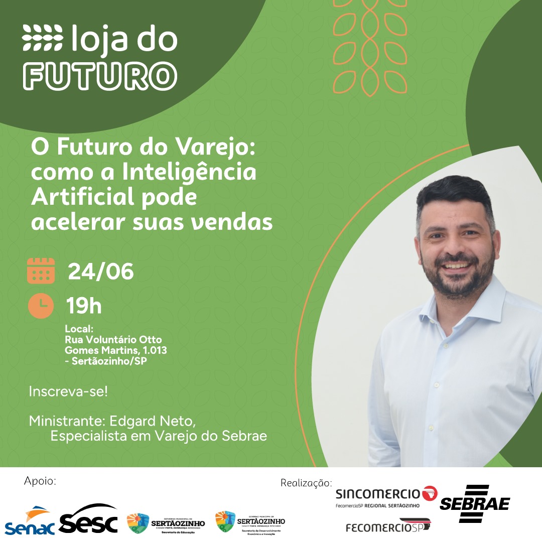 Sincomercio Sertãozinho, FecomercioSP e Sebrae-SP lançam o ciclo de capacitação Loja do Futuro STZ 2025